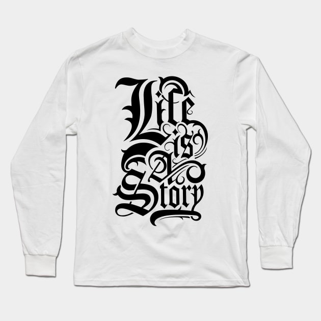 Life Is A Story NEWT Long Sleeve T-Shirt by MellowGroove